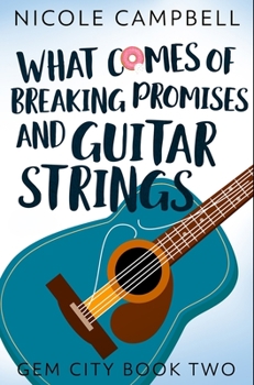 Hardcover What Comes of Breaking Promises and Guitar Strings: Premium Hardcover Edition Book