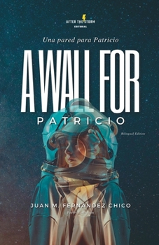 Paperback A wall for Patricio: Bilingual Edition Book