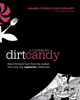 Paperback Dirt Candy: A Cookbook: Flavor-Forward Food from the Upstart New York City Vegetarian Restaurant Book