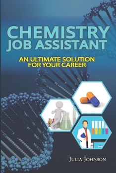 Paperback Chemistry Job Assistant: An Ultimate Solution for Your Career Book