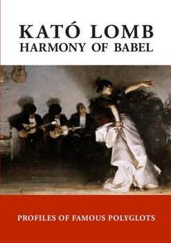 Paperback Harmony of Babel: Profiles of Famous Polyglots - 2nd Edition Book