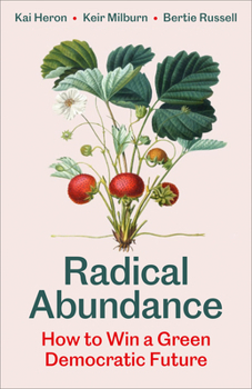 Paperback Radical Abundance: How to Win a Green Democratic Future Book