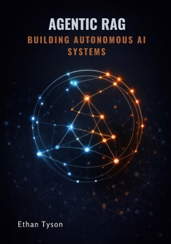 Paperback Agentic RAG: Building Autonomous AI Systems Book