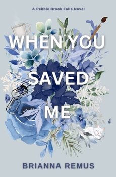 When You Saved Me (Discreet Cover) (Pebble Brook Falls)