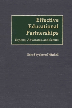 Hardcover Effective Educational Partnerships: Experts, Advocates, and Scouts Book