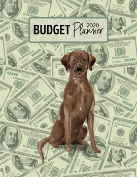 Budget Planner 2020: Monthly Budget Planner Organizer - Bills Expenses Savings Debt - Brown Labrador Retriever (Track Your Money & Spending - Funny Dog Lover & Owner)