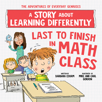 Paperback Last to Finish in Math Class: A Story about Learning Differently Book