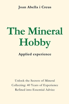 Paperback The Mineral Hobby: Applied Experience Book