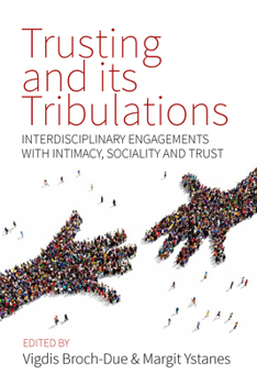 Paperback Trusting and Its Tribulations: Interdisciplinary Engagements with Intimacy, Sociality and Trust Book