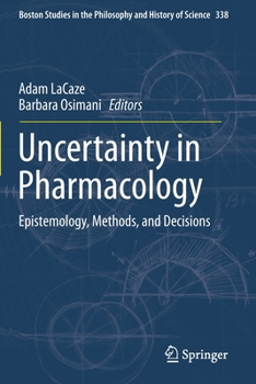 Paperback Uncertainty in Pharmacology: Epistemology, Methods, and Decisions Book