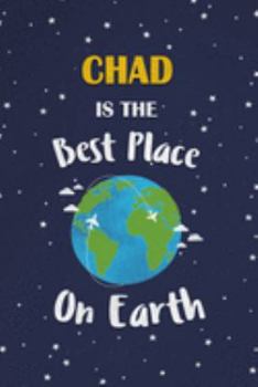 Paperback Chad Is The Best Place On Earth: Chad Souvenir Notebook Book