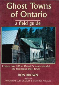 Hardcover Ghost Towns of Ontario: A Field Guide Book