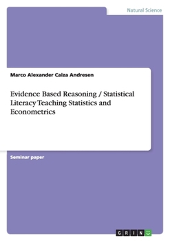 Paperback Evidence Based Reasoning / Statistical Literacy Teaching Statistics and Econometrics Book