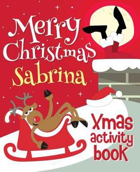Paperback Merry Christmas Sabrina - Xmas Activity Book: (Personalized Children's Activity Book) Book