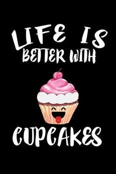 Paperback Life Is Better With Cupcakes: Animal Nature Collection Book