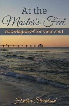 Paperback At the Master's Feet: Encouragement For Your Soul Book