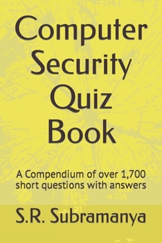 Paperback Computer Security Quiz Book: A Compendium of over 1,700 short questions with answers Book