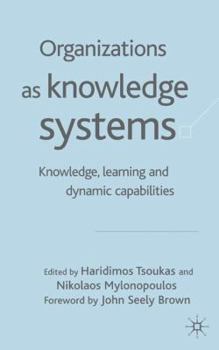 Hardcover Organizations as Knowledge Systems: Knowledge, Learning and Dynamic Capabilities Book