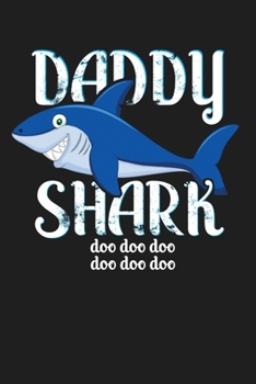 Daddy Shark: Funny Birthday Christmas Fathers Day Gift For Dad - Lined Paperback Journal Notebook Planner (6x9 - 120 Pages)