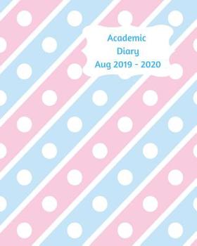 Paperback Academic Diary Aug 2019-2020: 8x10 day to a page academic year diary, hourly appointments and space for notes on each page. Perfect for teachers, st Book