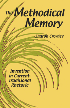 Paperback The Methodical Memory: Invention in Current-Traditional Rhetoric Book