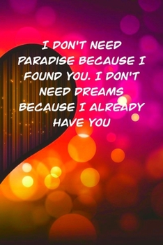 Paperback I don't need paradise because I found you. I don't need dreams because I already have you: 6x9 Lined and Blank paged notebook &#65533; 126 Pages, Red, Book