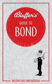 Paperback Bluffer's Guide to Bond: Instant Wit and Wisdom Book