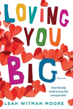 Paperback Loving You Big: One family embracing the unexpected Book