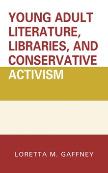 Hardcover Young Adult Literature, Libraries, and Conservative Activism Book