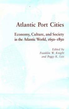 Hardcover Atlantic Port Cities: Economy Culture Society Atlantic World Book
