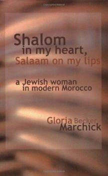 Shalom in My Heart, Salaam on My Lips: A Jewish Woman in Modern Morocco