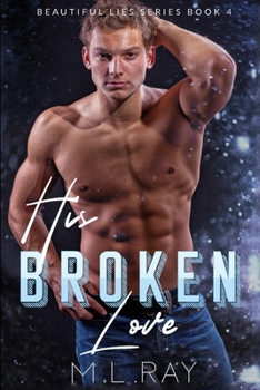His Broken Love (Beautiful Lies Romantic Suspense Series)