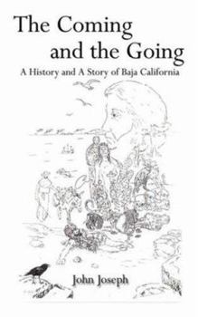 Paperback The Coming and the Going: A History and a Story of Baja California Book
