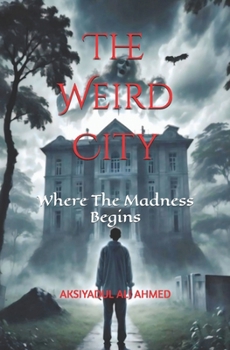 Paperback The Weird City: Where The Madness Begins Book