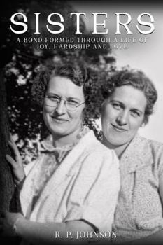 Paperback SISTERS: A Bond Formed through A Life of Joy, Hardship, and Love Book