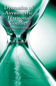 Paperback Dynamics of Asymmetric Territorial Conflict: The Evolution of Patience Book