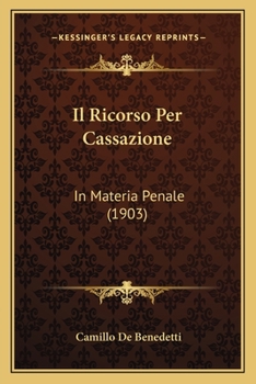 Paperback Il Ricorso Per Cassazione: In Materia Penale (1903) [Italian] Book