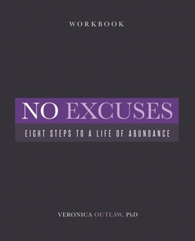 Paperback No Excuses: Eight Steps to a Life of Abundance Book