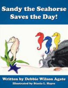 Paperback Sandy the Seahorse Saves the Day! Book