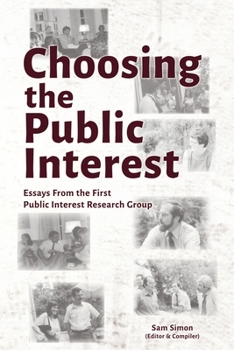 Paperback Choosing the Public Interest: Essays From the First Public Interest Research Group Book