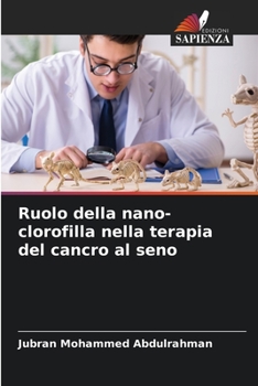 Paperback Ruolo della nano-clorofilla nella terapia del cancro al seno [Italian] Book