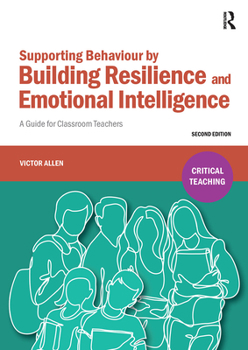 Paperback Supporting Behaviour by Building Resilience and Emotional Intelligence: A Guide for Classroom Teachers (Critical Teaching) Book