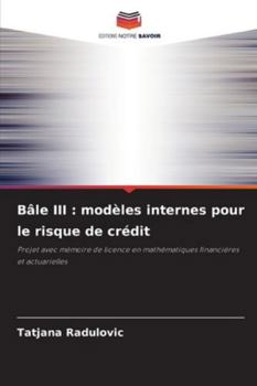 Paperback Bâle III: modèles internes pour le risque de crédit [French] Book