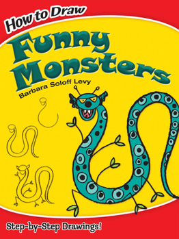 Paperback How to Draw Funny Monsters: Step-By-Step Drawings! Book
