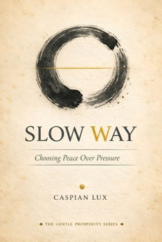 Paperback The Slow Way: Choosing Peace Over Pressure Book