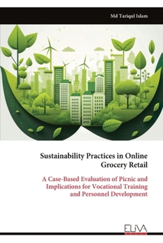 Sustainability Practices in Online Grocery Retail: A Case-Based Evaluation of Picnic and Implications for Vocational Training and Personnel Development