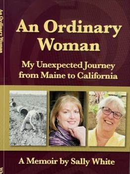 Paperback An Ordinary Woman: My Unexpected Journey from Maine to California Book