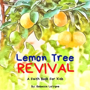 Paperback Lemon Tree Revival: A Faith Book For Kids Book