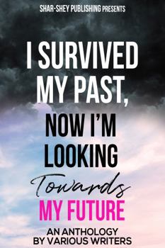 Paperback I Survived My Past, Now I'm Looking Towards My Future Book