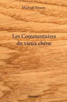 Paperback Les Commentaires du vieux chêne [French] Book